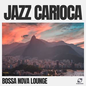 Jazz Carioca - Bossa Nova Lounge