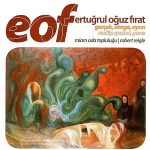 EOF - Gerçek, Simge, Oyun - Ertuğrul Oğuz Fırat