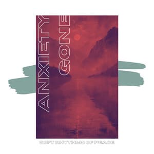 Soft Rhythms of Peace - Anxiety Gone