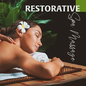 Restorative Spa Massage for Your Inner Spirit and Body - Therapy Spa Music Paradise