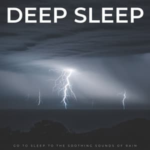Deep Sleep: Go To Sleep To The Soothing Sounds Of Rain - Sound to Sleep