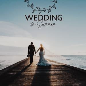 Wedding in Summer: Instrumental Jazz for Marriage Vows, Outdoor Wedding Music, Wedding Reception Background - Instrumental Wedding Music Zone