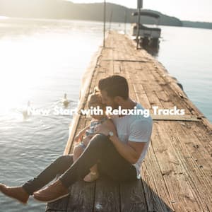 New Start with Relaxing Tracks - Jazz Rilassante Classici