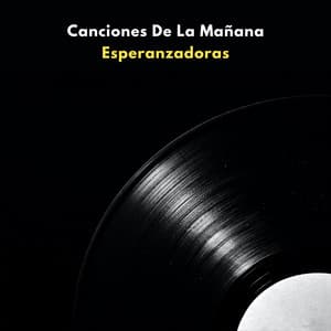 Canciones De La Mañana Esperanzadoras - Música para Desayuno De Lujo