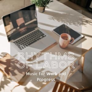 Rhythms of Labor: Music for Work and Progress - Inner Peace Channel