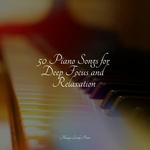 50 Piano Songs for Deep Focus and Relaxation - Piano para Dormir