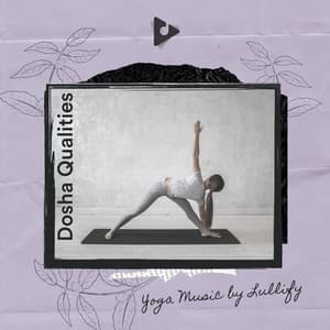 Dosha Qualities - Yoga Music by Lullify