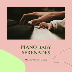 Piano Baby Serenades: Melodic Whispers of Love - Lotus Project