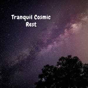 Tranquil Cosmic Rest - Relaxing Music