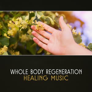Whole Body Regeneration - Spiritual Healing Consort