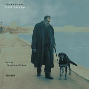 Eternity and a Day - Eleni Karaindrou