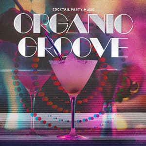 Organic Groove - Cocktail Party Music