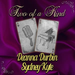 Two of a Kind: Deanna Durbin & Sydney Kyte - Deanna Durbin