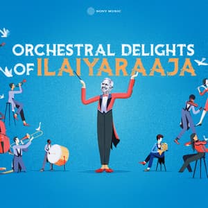 Orchestral Delights of Ilaiyaraaja - Ilaiyaraaja