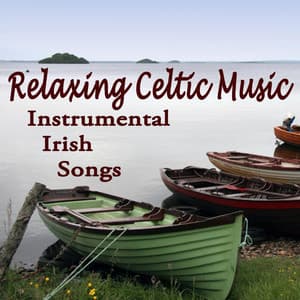 Relaxing Celtic Music - Instrumental Irish Songs - Irish & Celtic Folk Wanderers
