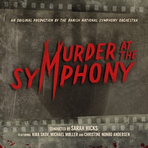 Murder at the Symphony - Danish National Symphony Orchestra