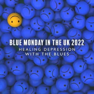Blue Monday in the UK 2022: Healing Depression with the Blues, Goodbye the Saddest Day of the Year - Royal Blues New Town