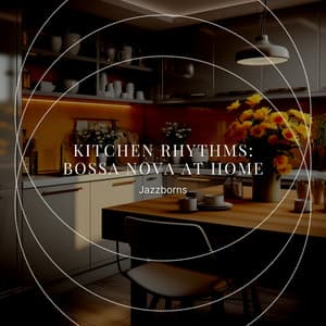 Kitchen Rhythms: Bossa Nova at Home - Jazzborns