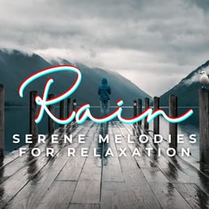 Tranquil Rainfall: Serene Melodies for Relaxation - Concentration Rain Sounds