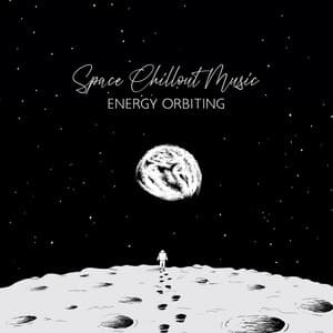 Space Chillout Music: Energy Orbiting, Moonlight Meditation, Remaining Calm - Chill Out Galaxy