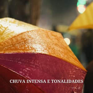 Chuva Intensa E Tonalidades Vol. 2 - Binaural Beats Estude Música