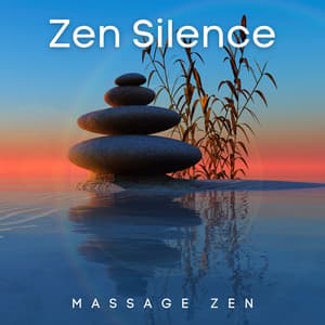 Zen Silence: Soothing Massage Solitude - Massage Zen