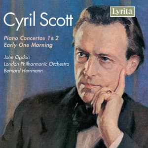Scott: Piano Concerto Nos. 1 & 2 - Early One Morning - Cyril Scott