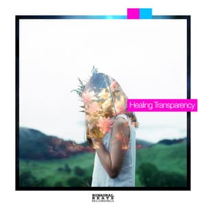 Healing Transparency - Binaural Beats Recordings