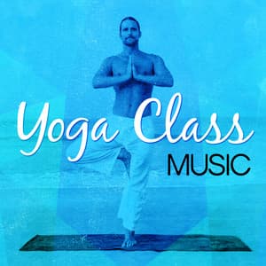 Yoga Class Music - Yoga Workout Music