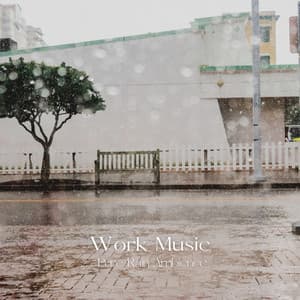 Work Music: Pure Rain Ambience - Office Work Music