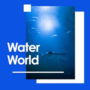 Water World - Soothing Sounds
