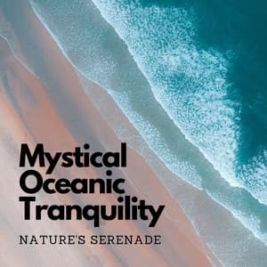 Mystical Oceanic Tranquility: Nature's Serenade - Winds and Oceans