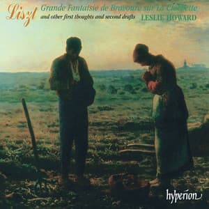 Liszt: Complete Piano Music 55 – Grande Fantaisie - Franz Liszt