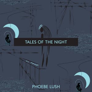 Tales of the Night - Phoebe Lush