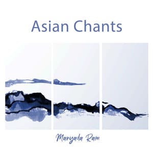 Asian Chants: Spiritual, Enchanted Chakras, Sleep Better, Floating Fantasy, Spa and Retreat - Maryada Ram
