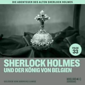 Sherlock Holmes und der König von Belgien - Der alte Sherlock Holmes