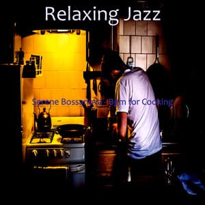 Serene Bossanova - Bgm for Cooking - Relaxing Jazz