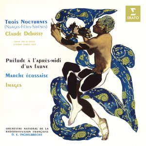 Debussy: Nocturnes, Images, Prélude à l'après-midi d'un faune & Marche écossaise - Claude Debussy
