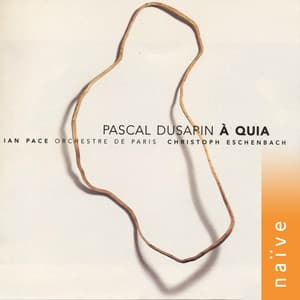 Dusapin: À Quia - Pascal Dusapin