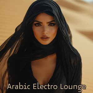 Arabesque Mirage: Arabic Electro Lounge - Dj Dimension EDM
