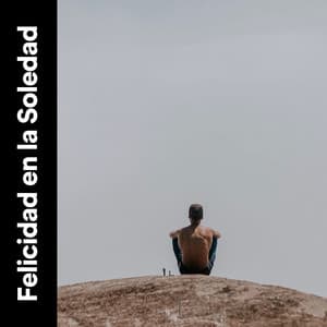 Felicidad en la Soledad - Relajarse