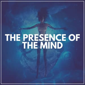 The Presence of the Mind - Restful Sleep Music Collection