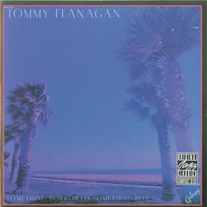 Something Borrowed, Something Blue - Tommy Flanagan