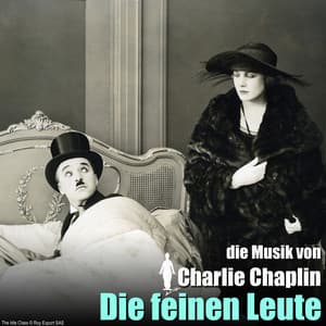 Die feinen Leute - Charlie Chaplin