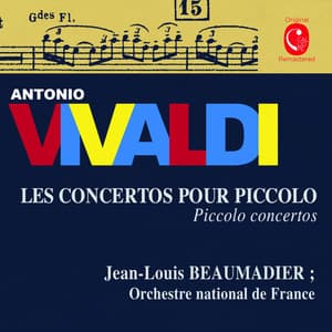 Vivaldi: Les concertos pour piccolo, RV 443 - 445 & RV 108 - Antonio Vivaldi