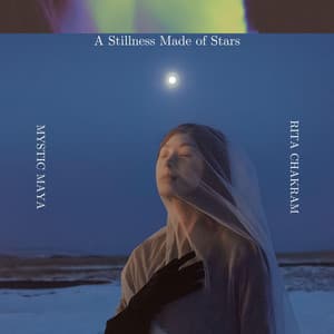 A Stillness Made of Stars - Mystic Maya