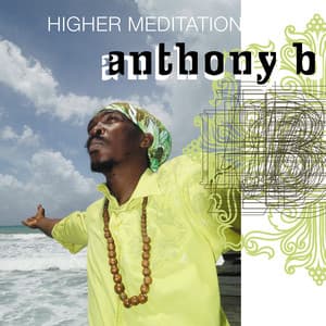 Higher Meditation - Anthony B