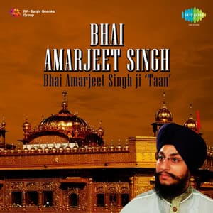 Bhai Amarjeet Singh - Bhai Amarjeet Singh