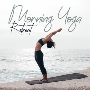 Morning Yoga Retreat: Serene Music for Yoga Practice - Flow Yoga Workout Music