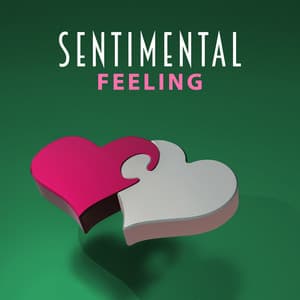 Sentimental Feeling - Stylized Love, Perfect Dating, Invented Feeling, Great Love - Easy Listening Restaurant Jazz